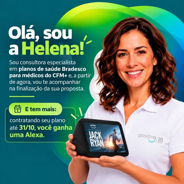 Olá, sou a Helena! Sou consultora especialista em planos de saúde Bradesco para médicos do CFM+ e, a partir de agora, vou te acompanhar na finalização da sua proposta. E tem mais: contratando seu plano até 31/10, você ganha uma Alexa.